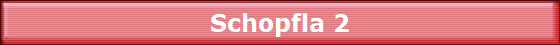 Schopfla 2